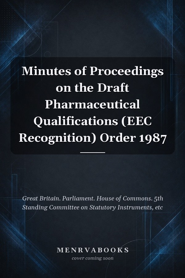 Minutes of Proceedings on the Draft Pharmaceutical Qualifications (EEC Recognition) Order 1987