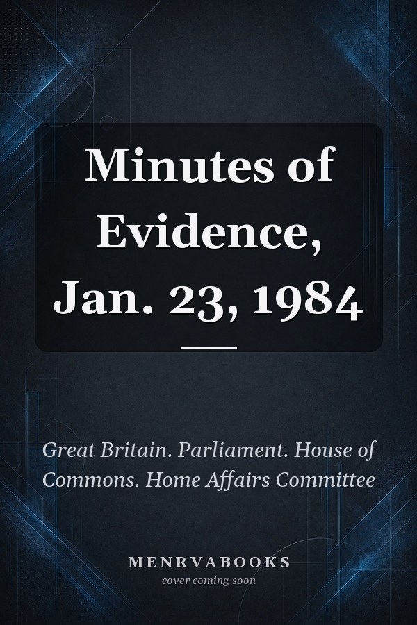 Minutes of Evidence, Jan. 23, 1984