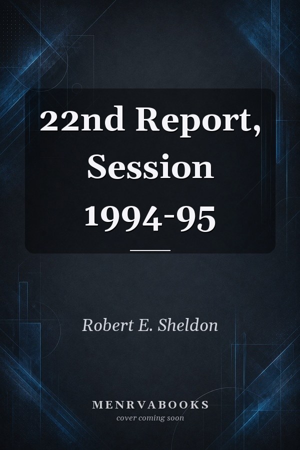22nd Report, Session 1994-95
