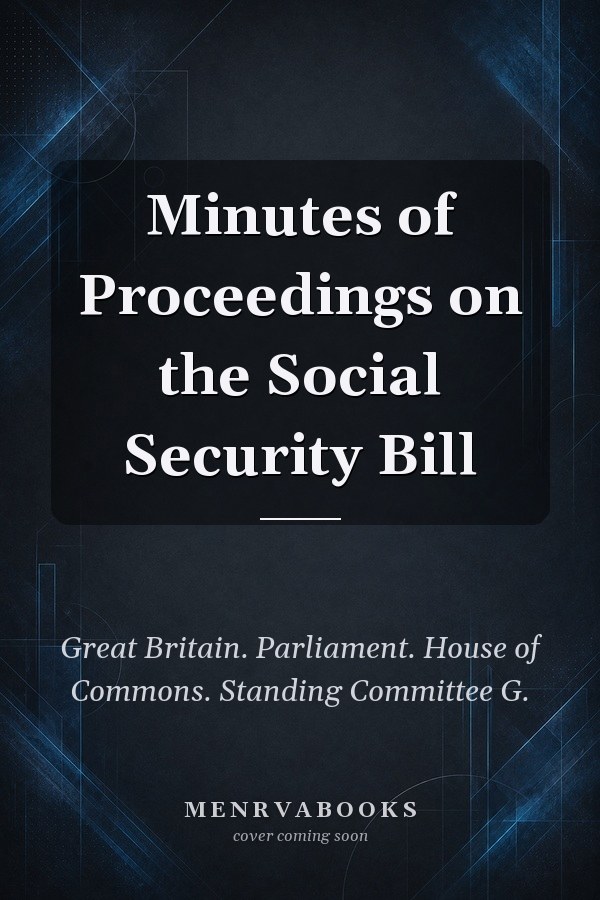 Minutes of Proceedings on the Social Security Bill