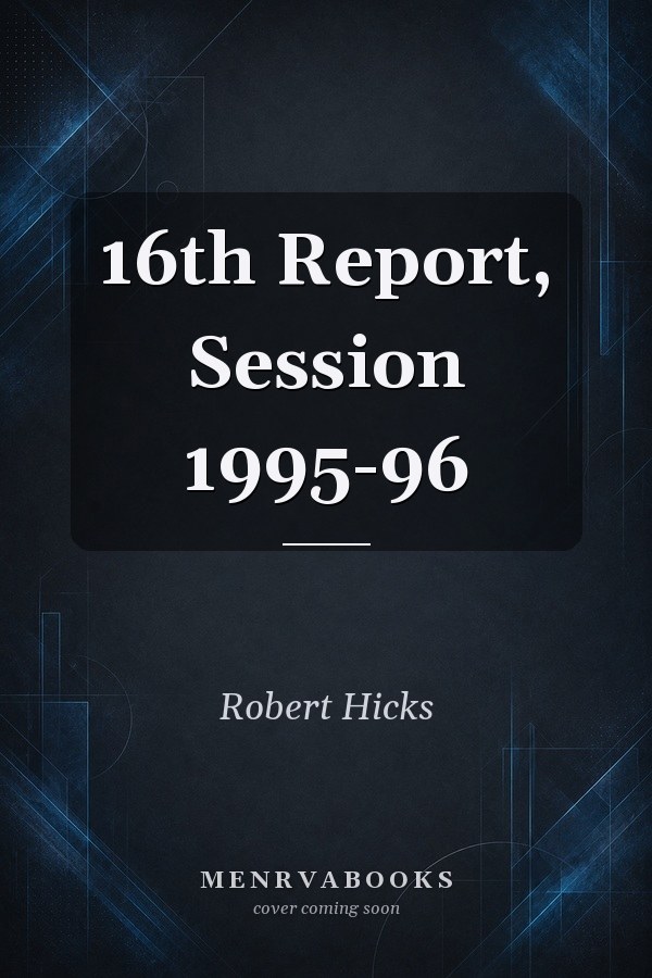 16th Report, Session 1995-96