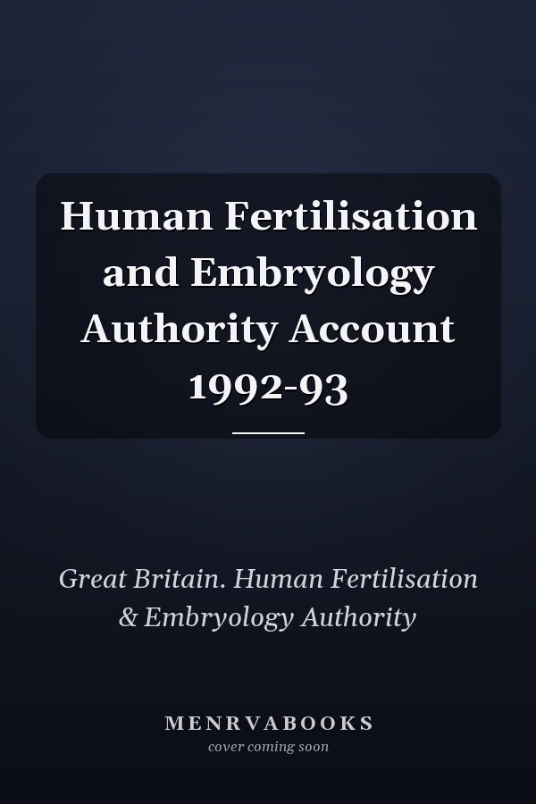 Human Fertilisation and Embryology Authority Account 1992-93