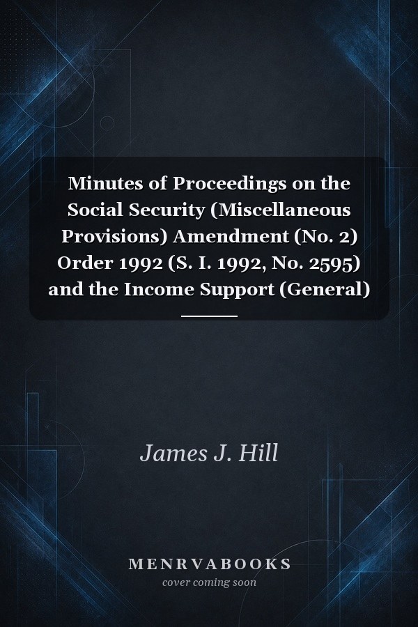 Minutes of Proceedings on the Social Security (Miscellaneous Provisions) Amendment (No. 2) Order 1992 (S. I. 1992, No. 2595) and the Income Support (General) Amendment (No. 3) Regulations 1992 (S. I. 1992, No. 2804)