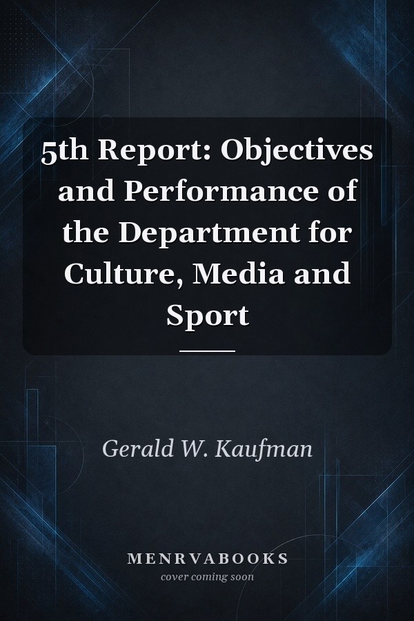 5th Report: Objectives and Performance of the Department for Culture, Media and Sport