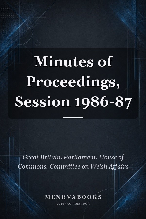 Minutes of Proceedings, Session 1986-87