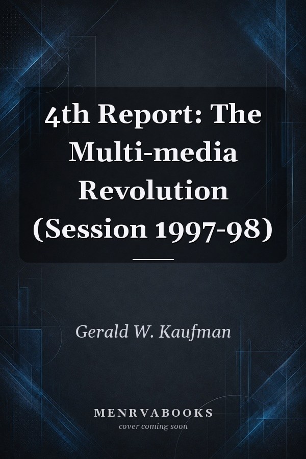 4th Report: The Multi-media Revolution (Session 1997-98)