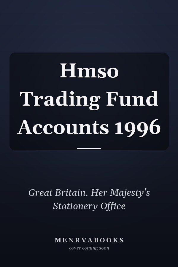 Hmso Trading Fund Accounts 1996
