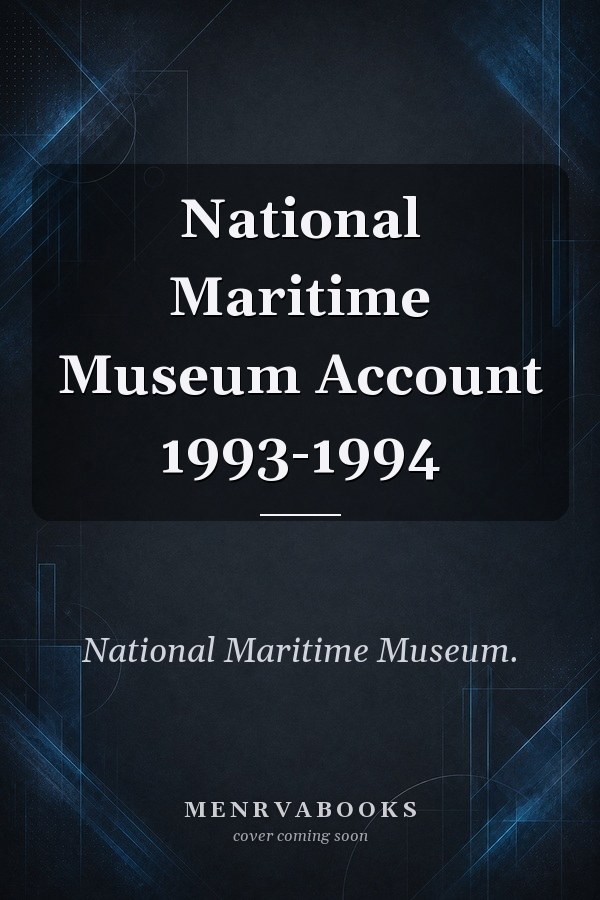National Maritime Museum Account 1993-1994