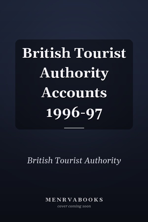 British Tourist Authority Accounts 1996-97