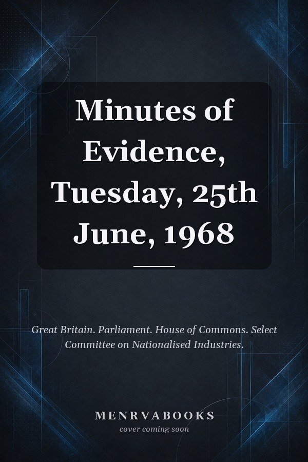 Minutes of Evidence, Tuesday, 25th June, 1968