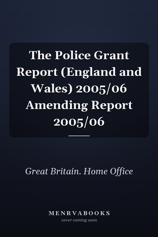 The Police Grant Report (England and Wales) 2005/06 Amending Report 2005/06