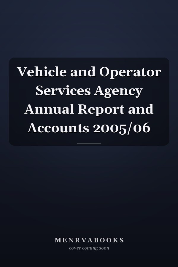 Vehicle and Operator Services Agency Annual Report and Accounts 2005/06