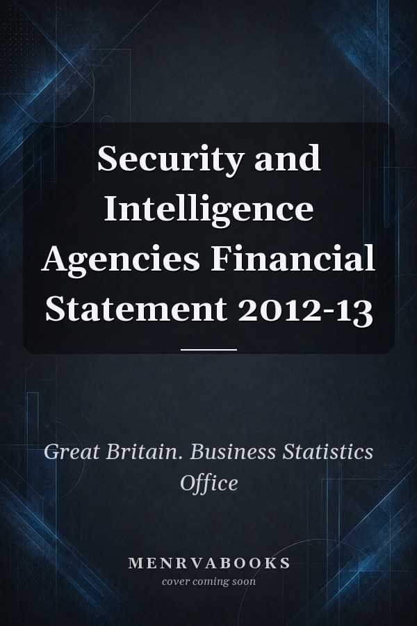 Security and Intelligence Agencies Financial Statement 2012-13