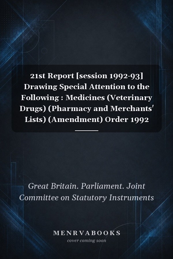 21st Report [session 1992-93] Drawing Special Attention to the Following : Medicines (Veterinary Drugs) (Pharmacy and Merchants' Lists) (Amendment) Order 1992 (S.I. 1992/3081); Environmental Protection (Controls on Injurious Substances) Regulations 1993 (S.I. 1993/1); Meat Hygiene Appeals Tribunals (Procedure) Regulations 1992 (S.I. 1992/2921).