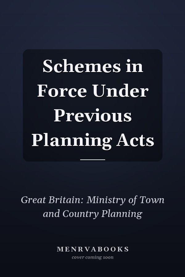 Schemes in Force Under Previous Planning Acts