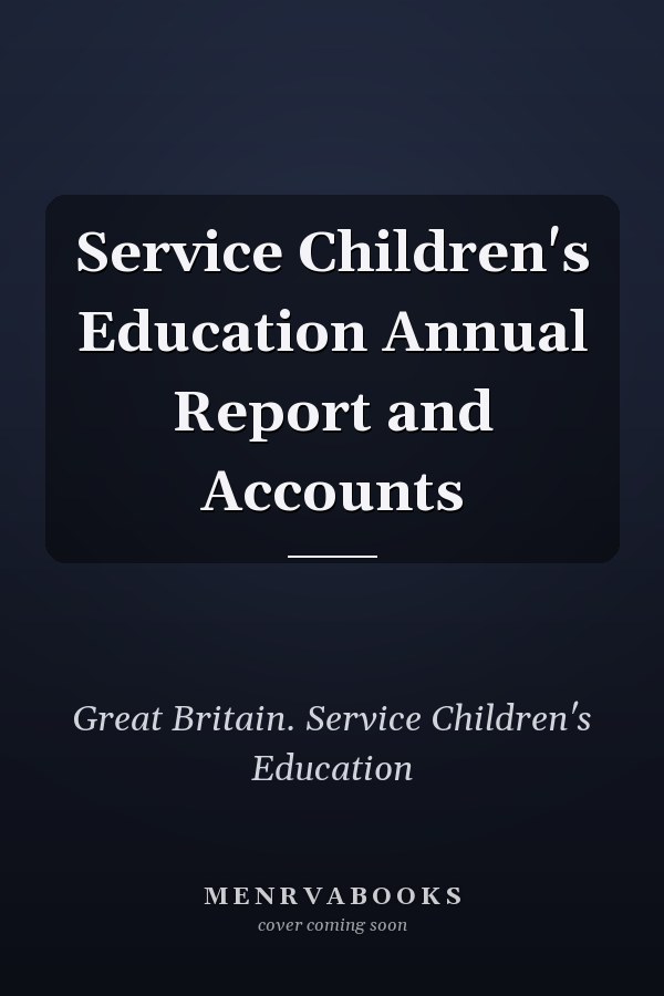 Service Children's Education Annual Report and Accounts