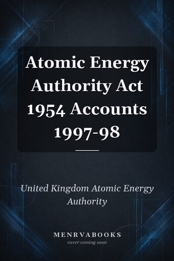 Atomic Energy Authority Act 1954 Accounts 1997-98