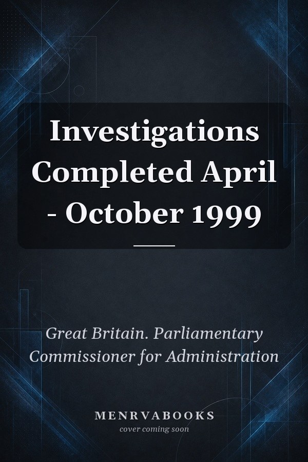 Investigations Completed April - October 1999