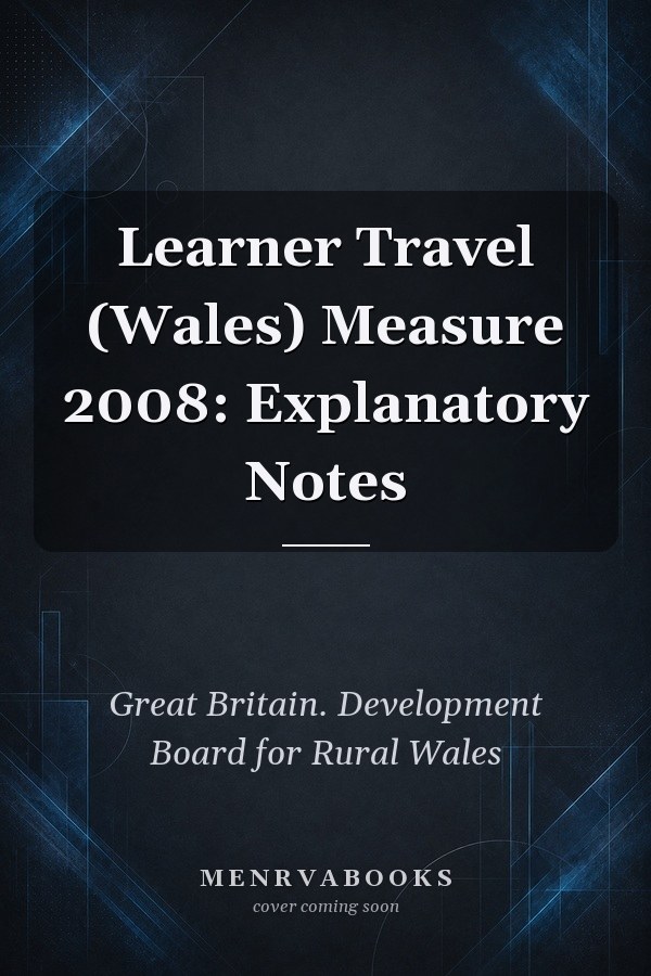 Learner Travel (Wales) Measure 2008: Explanatory Notes