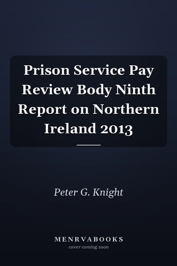 Prison Service Pay Review Body Ninth Report on Northern Ireland 2013