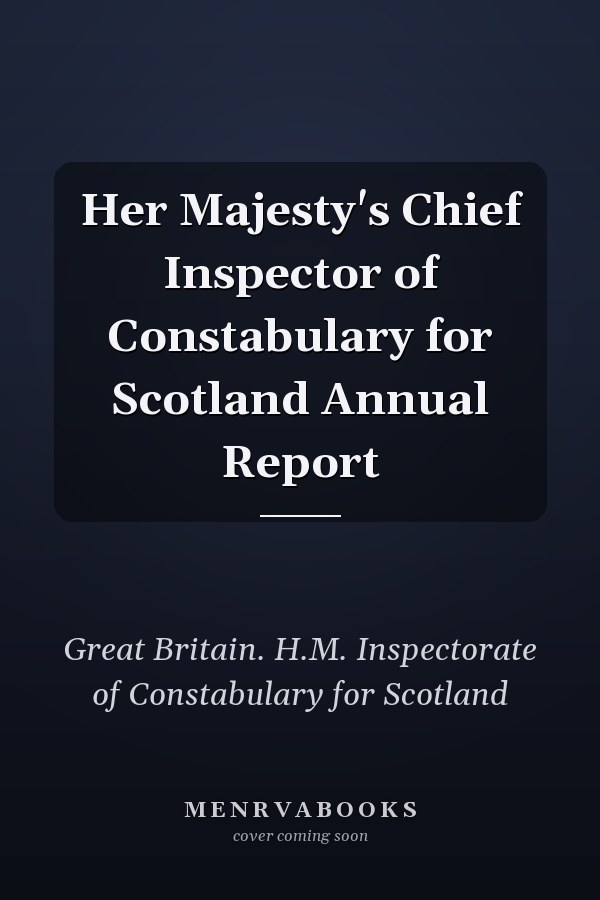 Her Majesty's Chief Inspector of Constabulary for Scotland Annual Report