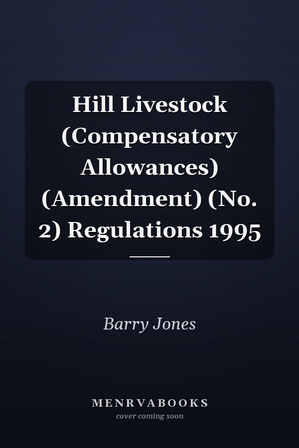 Hill Livestock (Compensatory Allowances) (Amendment) (No. 2) Regulations 1995
