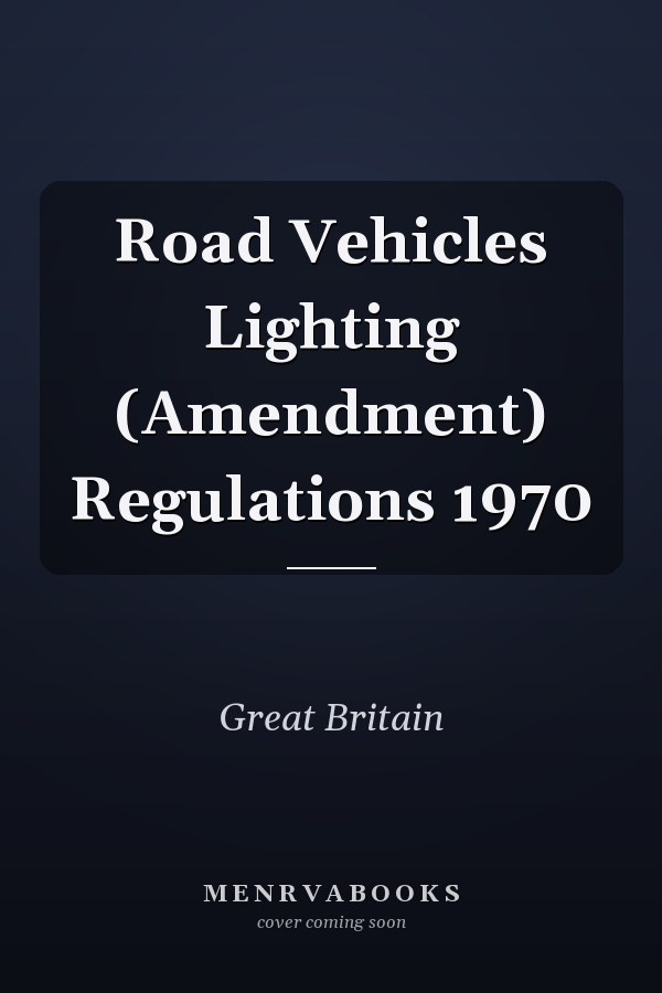 Road Vehicles Lighting (Amendment) Regulations 1970