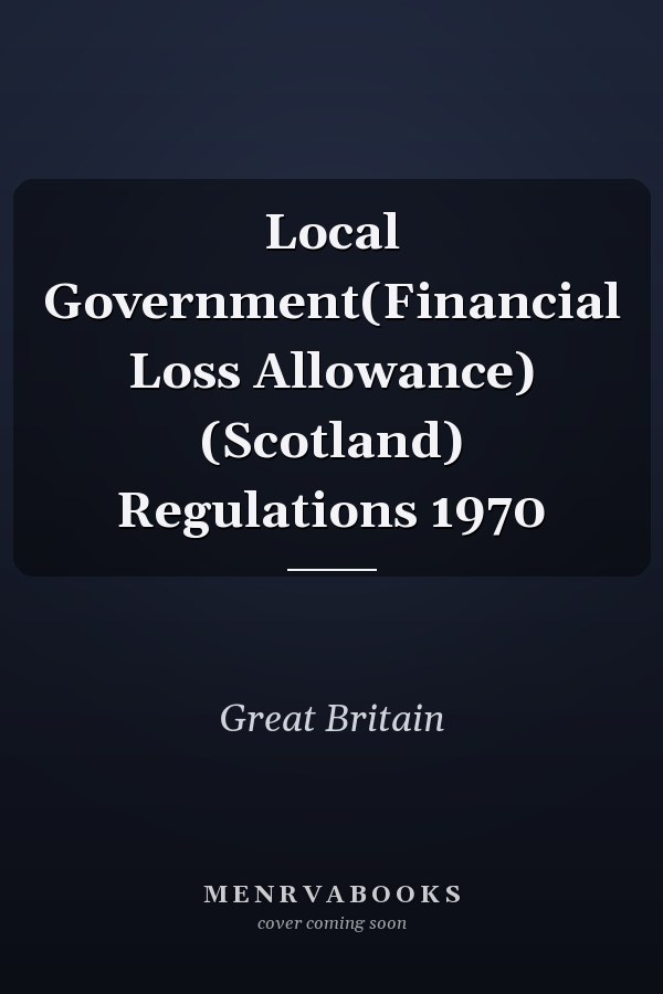 Local Government(Financial Loss Allowance) (Scotland) Regulations 1970