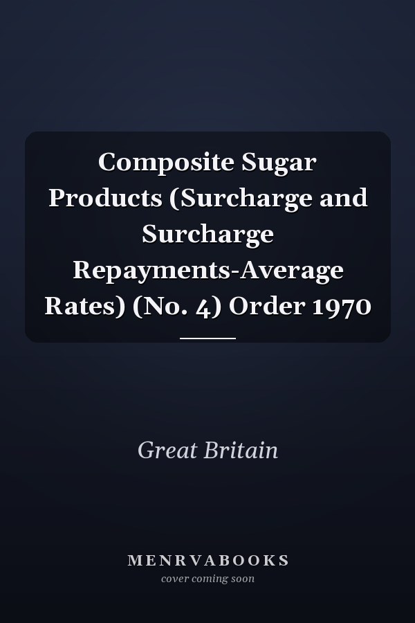 Composite Sugar Products (Surcharge and Surcharge Repayments-Average Rates) (No. 4) Order 1970
