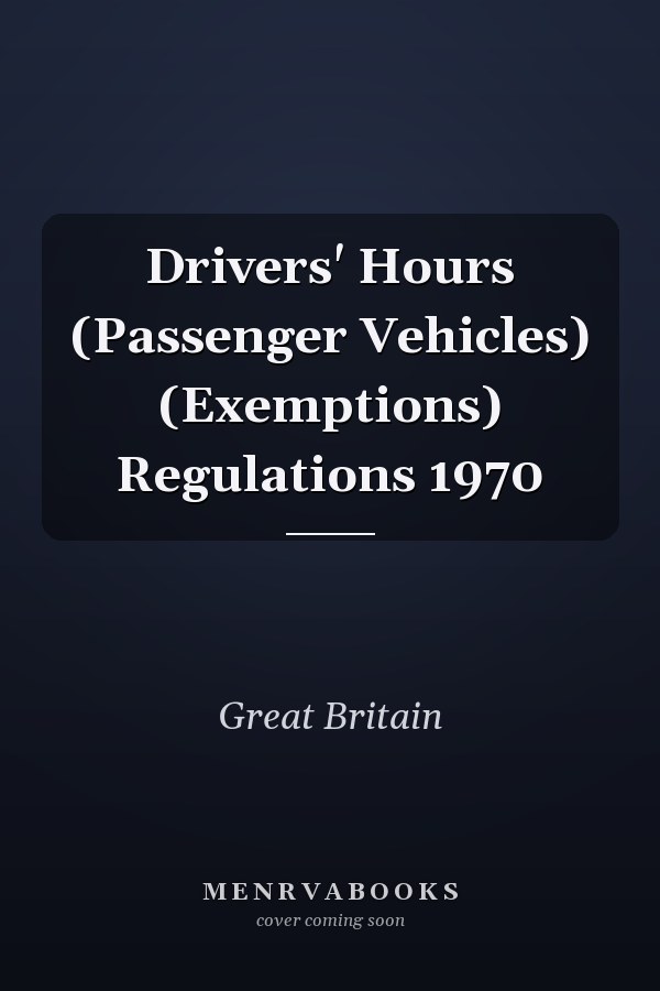 Drivers' Hours (Passenger Vehicles) (Exemptions) Regulations 1970