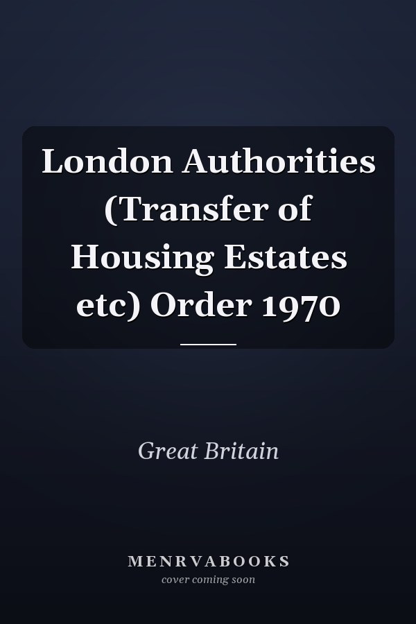 London Authorities (Transfer of Housing Estates etc) Order 1970