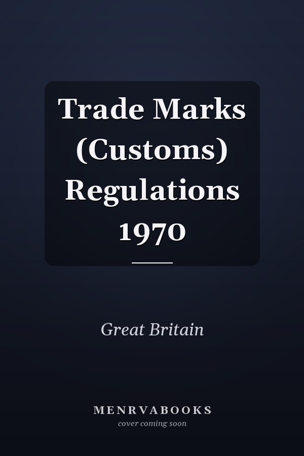 Trade Marks (Customs) Regulations 1970