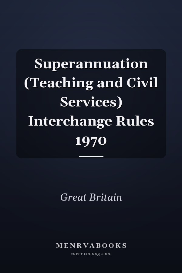 Superannuation (Teaching and Civil Services) Interchange Rules 1970
