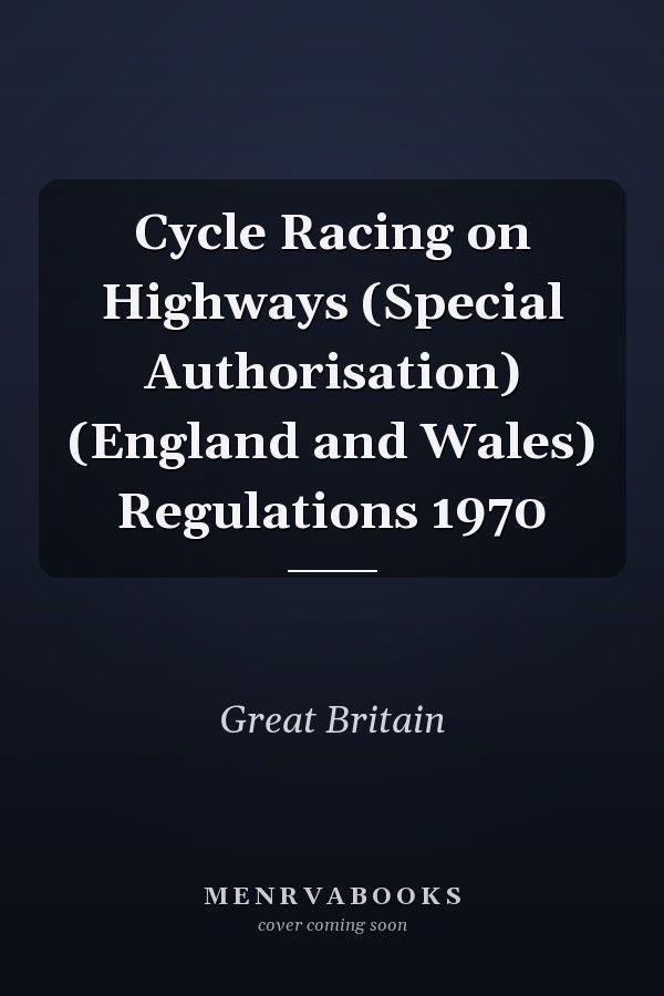 Cycle Racing on Highways (Special Authorisation) (England and Wales) Regulations 1970