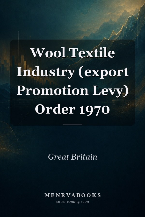 Wool Textile Industry (export Promotion Levy) Order 1970
