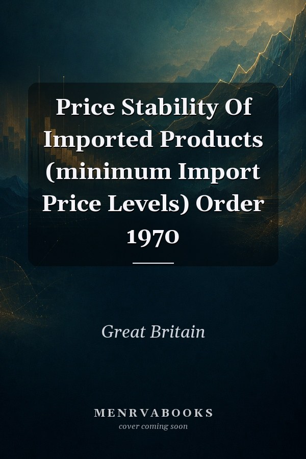 Price Stability Of Imported Products (minimum Import Price Levels) Order 1970