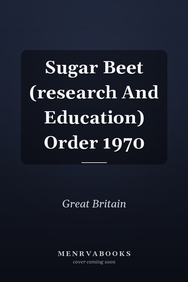 Sugar Beet (research And Education) Order 1970