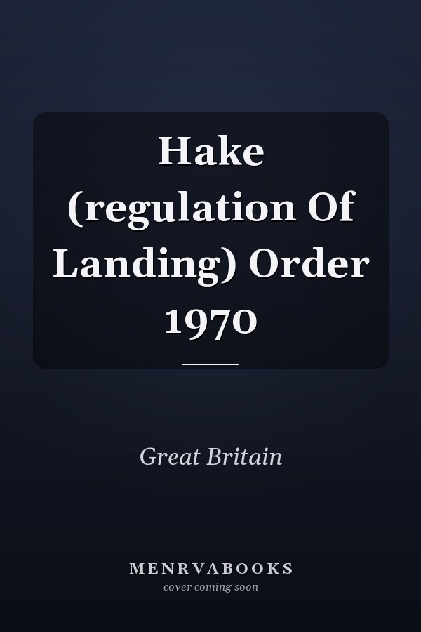 Hake (regulation Of Landing) Order 1970