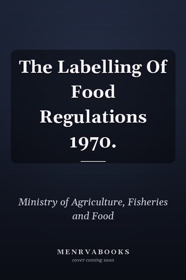 The Labelling Of Food Regulations 1970.