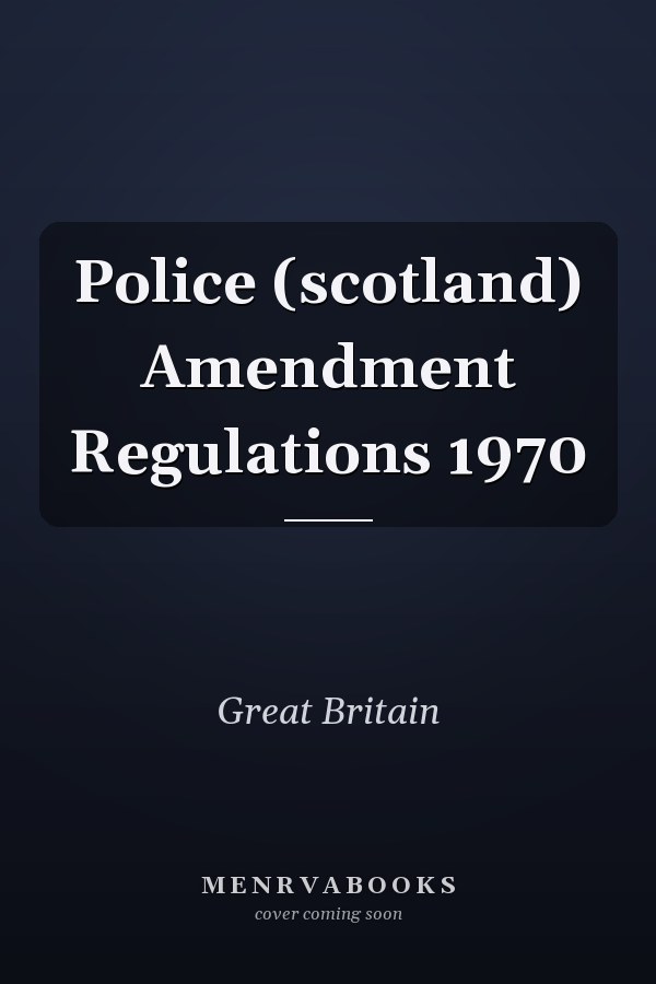 Police (scotland) Amendment Regulations 1970