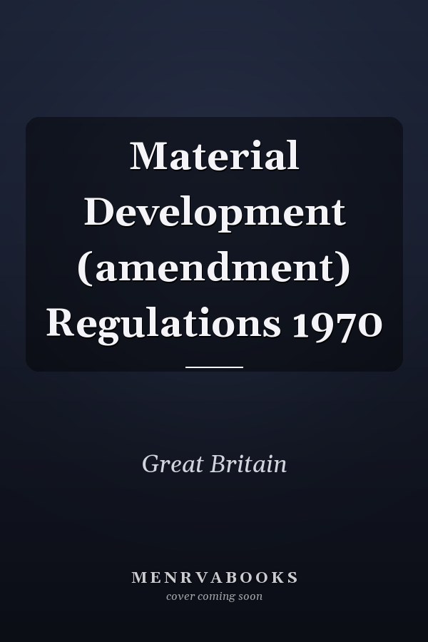 Material Development (amendment) Regulations 1970