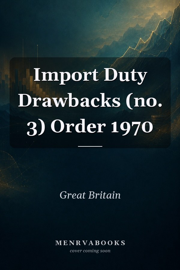 Import Duty Drawbacks (no. 3) Order 1970