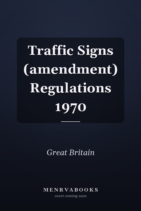 Traffic Signs (amendment) Regulations 1970