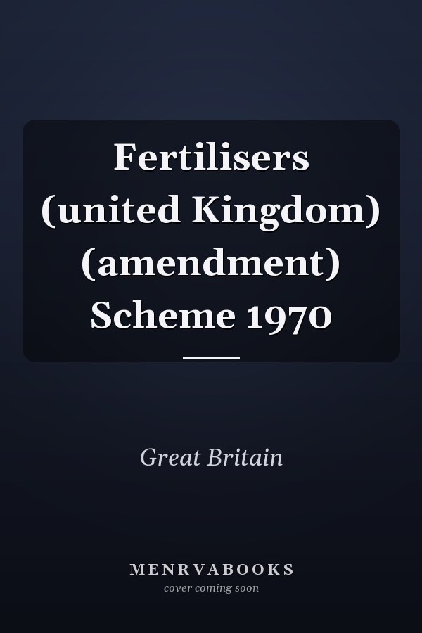 Fertilisers (united Kingdom) (amendment) Scheme 1970
