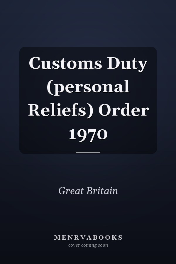Customs Duty (personal Reliefs) Order 1970
