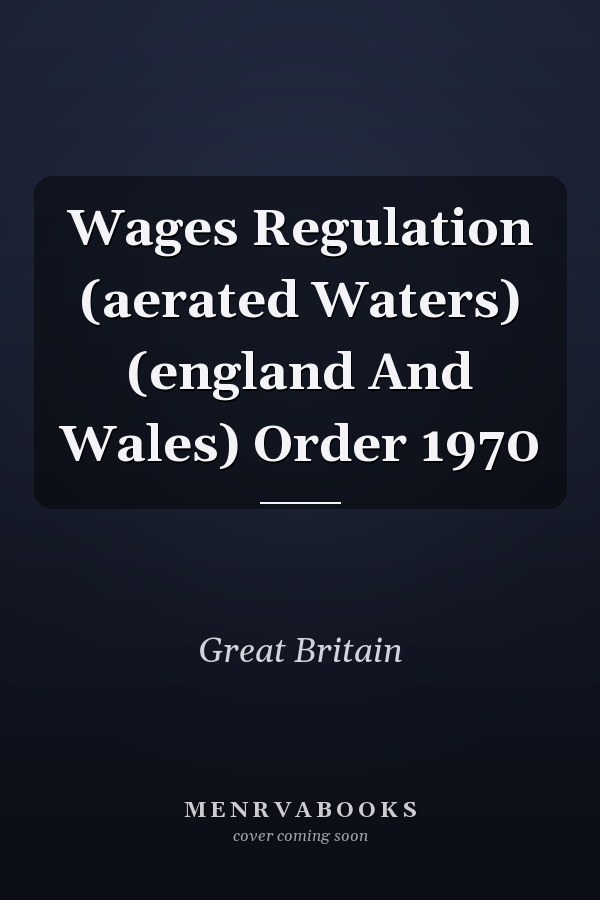 Wages Regulation (aerated Waters) (england And Wales) Order 1970