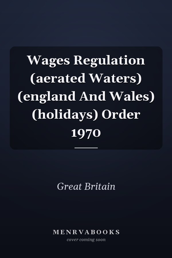 Wages Regulation (aerated Waters) (england And Wales) (holidays) Order 1970