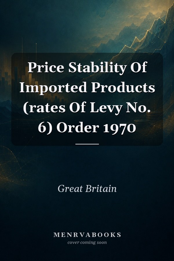 Price Stability Of Imported Products (rates Of Levy No. 6) Order 1970