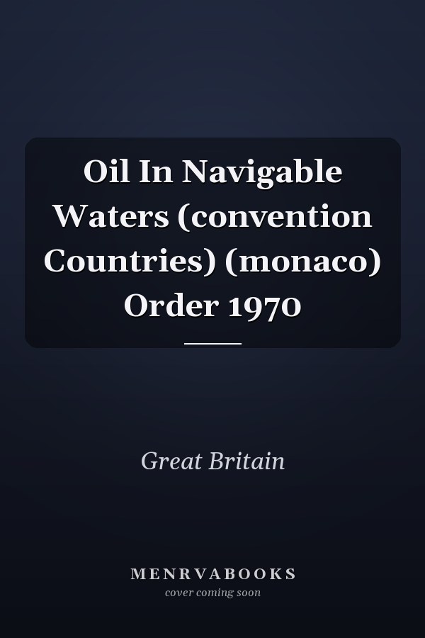 Oil In Navigable Waters (convention Countries) (monaco) Order 1970