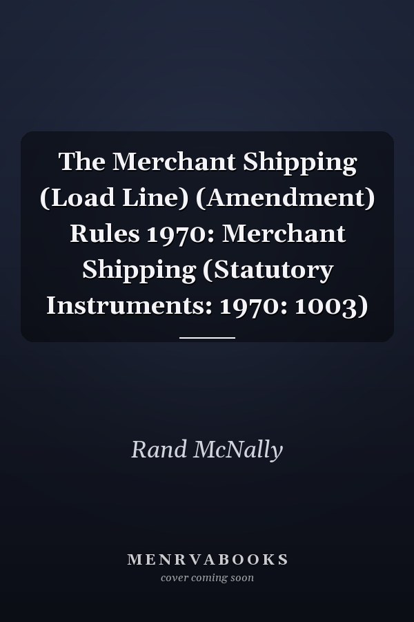 The Merchant Shipping (Load Line) (Amendment) Rules 1970: Merchant Shipping (Statutory Instruments: 1970: 1003)